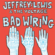 Back View : Jeffrey Lewis & The Voltage - BAD WIRING (LP) - MOSHI MOSHI / MOSHILP97