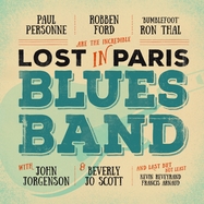 Back View : Robben Ford / Ron Thal / Paul Personne - LOST IN PARIS BLUES BAND (2LP / 180G / GATEFOLD) (2LP) - Earmusic / 0217776EMU