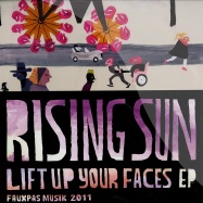 Back View : Rising Sun - LIFT UP YOUR FACES EP / JULIUS STEINHOFF RMX (CLEAR VINYL) 2013 REPRESS - Fauxpas Musik / Fauxpas005