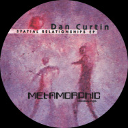 Back View : Dan Curtin - Spatial Relationships EP (ESSENTIAL 90S REISSUE) - Metamorphic Recordings / MEt036