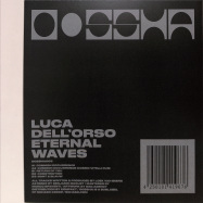 Back View : Luca dellOrso - ETERNAL WAVES EP - OOSSHA / OOSSHA 003