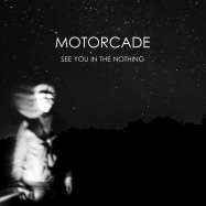 Back View : Motorcade - SEE YOU IN THE NOTHING (LP) - Idol / IR171