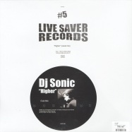 Back View : Dj Sonic - HIGHER - Live Saver Records / LSR005
