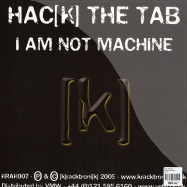 Back View : Hack The Tab - I AM NOT MACHINE - Krak007