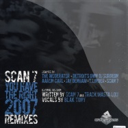 Back View : Scan 7 - YOU HAVE THE RIGHT - 2007 REMIXES (2X12) - Crate Savers / CS006T