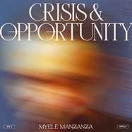 Back View : Myele Manzanza - CRISIS & OPPORTUNITY, VOL.3 (LP, UNFOLD) - DeepMatter / DM013