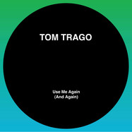 Back View : Tom Trago - USE ME AGAIN (AND AGAIN) (LTD 2025 REPRESS EDITION) - Voyage Direct / VD6