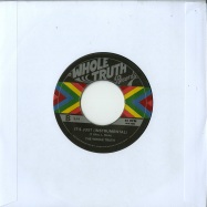 Back View : The Whole Truth - ITS JUST (7 INCH) - Whole Truth Records / WTR7003