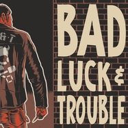 Back View : Bad Luck & Trouble - BAD LUCK & TROUBLE (LP) - Rebel Music Records / 22129