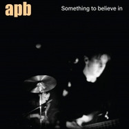 Back View : APB - SOMETHING TO BELIEVE IN (LTD TRANSPARENT BLUE LP) - Liberation Records / 00154604