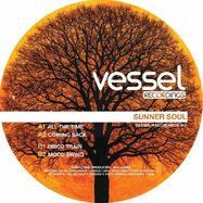 Back View : Sunner Soul - ALL THE TIME - Vessel Recordings Group US / VESSELRECORDINGS 012