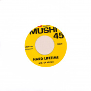 Back View : Mister Mushi - HARD LIFETIME (7INCH) - Mushi 45 / MSH108