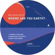 Back View : Melokolektiv - WHERE ARE YOU EARTH? - Galaktika / GLK74