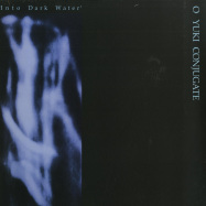 Front View : O Yuki Conjugate - INTO DARK WATER (LP, 140 G VINYL) - Emotional Rescue / ERC 080