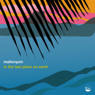 Front View : Mallorquin - IN THE LAST PLACE ON EARTH - Palms & Charms / Pac009