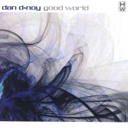 Front View : Dan D-Noy - GOOD WORLD - House Works / 76-219