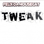 Front View : Felix da Housecat - TWEAK - Different / DIFB1094T / 4511094130