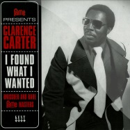 Front View : Clarence Carter - I FOUND WHAT I WANTED (7 INCH) - Fame / ltdep014