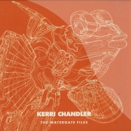 Front View : Kerri Chandler - THE WATERGATE FILES FEAT. JEROME SYDENHAM (LAFLEUR REMIX) - Watergate Records / WGVINYL16