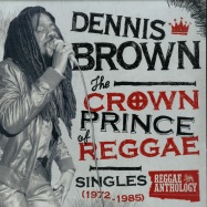 Front View : Dennis Brown - THE CROWN PRINCE OF REGGAE - SINGLES 1972 - 1985 (LP) - 17 North Parade / vprl4145