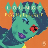 Front View : Various - LOUNGE PSYCHEDELIQUE (BEST OF EXOTICA 1954-2022) (CD) - Two-piers Records / BN8CD