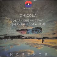 Front View : Chicola - DEAR KOBE / EVERY PAIN GOT A NAME - Moments / MOMENTS011