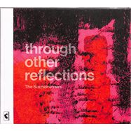 Front View : The Soundcarriers - THROUGH OTHER REFLECTIONS (CD) - PHOSPHONIC / PHOSLP005CD