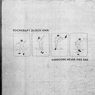 Front View : Kochkraft Durch KMA - HARDCORE NEVER DIES DAS (LP) - Grand Hotel Van Cleef / 05270461