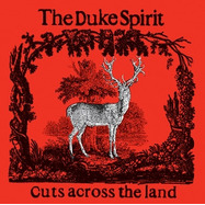 Front View : Duke Spirit - CUTS ACROSS THE LAND (Red Yellow 2LP) - PROPER / UMCLP116