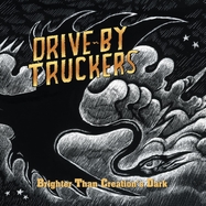 Front View : Drive-By Truckers - BRIGHTER THAN CREATION S DARK (2LP) - NEW WEST RECORDS / LPNWC5979