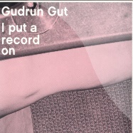 Front View : Gudrun Gut - I PUT A RECORD ON (LP) - MONIKA 55