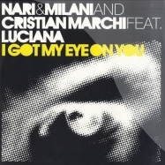 Front View : Nari & Milani And Cristian Marchi ft. Luciana - I GOT MY EYE ON YOU - Rise504