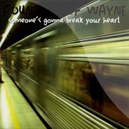 Front View : Fountains Of Wayne - SOMEONE S GONNA BREAK YOUR HEART (7 INCH) - Lojinx / ljx031v7