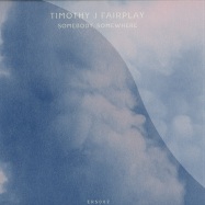 Front View : Timothy J Fairplay - SOMEBODY SOMEWHERE - Emotional Response / ERS002