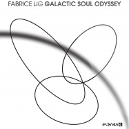 Front View : Fabrice Lig - GALACTIC SOUL ODYSSEY (2X12 LP) - Planet E / PLE65376-1