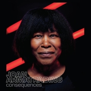 Front View : Joan Armatrading - CONSEQUENCES (LP) - BMG Rights Management / 405053867432