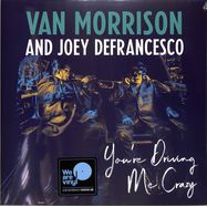Front View : Van Morrison and Joey DeFrancesco - YOU RE DRIVING ME CRAZY (2LP) - Sony Music Catalog / 19075820041