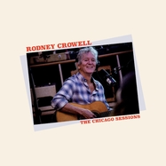 Front View :  Rodney Crowell - CHICAGO SESSIONS (LP) - New West Records, Inc. / LPNW5725