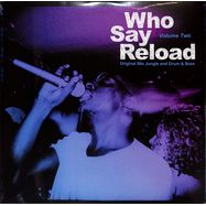 Front View : Various Artists - WHO SAY RELOAD VOLUME TWO (ORIGINAL 90S JUNGLE AND DRUM BASS) (2LP) - Velocity Press / VELOCITY002