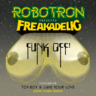 Front View : Robotron Pres. Freakadelic - FUNK OFF! - Freakadelic / 1989