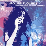 Front View : Power Flowerz - EVERYBODYS GOT TO LEARN SOMETIME - Chic Flowerz / CF022