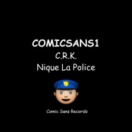 Front View : C.R.K. - NIQUE LA POLICE - Cosmic Sans Records / COSMICSAN1