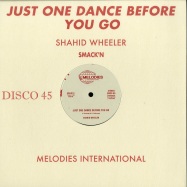 Front View : Shahid Wheeler - JUST ONE DANCE BEFORE YOU GO - Melodies International / MEL015