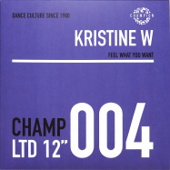 Front View : Kristine W - FEEL WHAT YOU WANT - Champion Records / CHAMPCL000-4