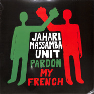 Front View : Jahari Massamba Unit - PARDON MY FRENCH (LP) - Madlib Invazion / MMS042LP