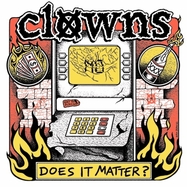 Front View : Clowns - DOES IT MATTER? (7 INCH) - Fat Wreck / 1003437FWR