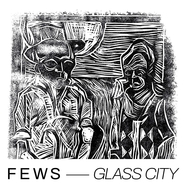 Front View : Fews - GLASS CITY (LP) - Welfare / WSR114