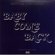 Front View : Mato Feat. Ethel Lindsey - BABY COME BACK (7 INCH) - Stix / STIX061