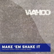 Front View : Wahoo - MAKE EM SHAKE IT (ISOLEE & KENNY DOPE REMIXES) - Defected / DFTD106R