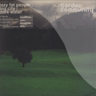Front View : Lazy Fat People - BIG CITY / DARK WATER - Border Community / 11BC